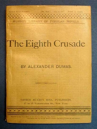 Item #16134 The EIGHTH CRUSADE. Munro's Library of Popular Novels No. 254. Alexander Dumas