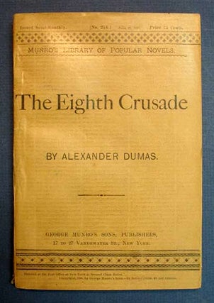 Item #16134 The EIGHTH CRUSADE. Munro's Library of Popular Novels No. 254. Alexander Dumas, 1802...