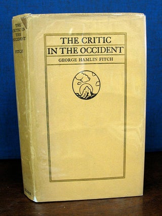 Item #16504 The CRITIC In The OCCIDENT. Travel, George Hamlin Fitch