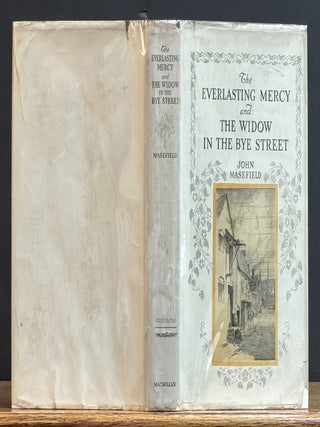 Item #16610 The EVERLASTING MERCY And The WIDOW In The BYE STREET. John Masefield