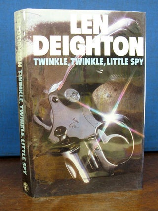 Item #16777 TWINKLE, TWINKLE, LITTLE SPY. Len Deighton