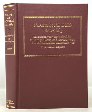 Item #16852.1 PLAINS & ROCKIES 1800 - 1865. David A. - Compiler White