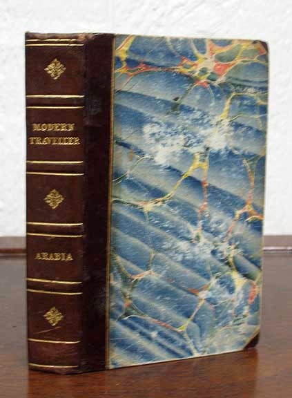 Item #16900 The MODERN TRAVELLER. A Popular Description. Geographical, Historical, and Topographical, of the Various Countries of the Globe. ARABIA. Josiah 1789 - 1855 Conder.