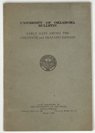 Item #17314.1 EARLY DAYS AMONG The CHEYENNE And ARAPAHO INDIANS. University of Oklahoma...