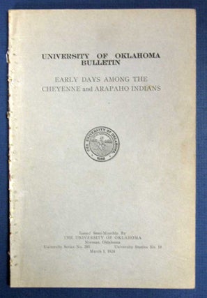 Item #17314.2 EARLY DAYS AMONG The CHEYENNE And ARAPAHO INDIANS. University of Oklahoma...