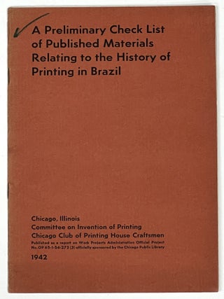 Item #17360 A PRELIMINARY CHECK LIST Of PUBLISHED MATERIALS RELATING To The HISTORY Of PRINTING...