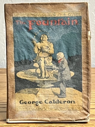 Item #17364 The FOUNTAIN. A Comedy in Three Acts. George Calderon