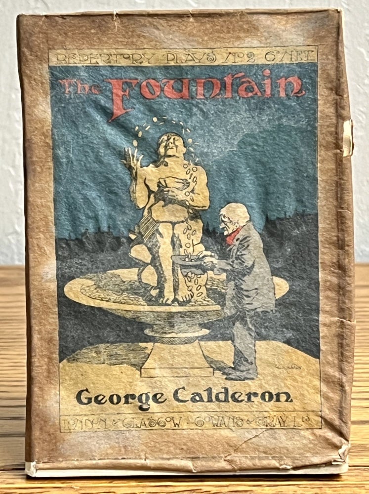 Item #17364 The FOUNTAIN. A Comedy in Three Acts. George Calderon.