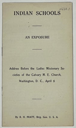 Item #17483.1 INDIAN SCHOOLS. An Exposure. Address Before the Ladies Missionary Societies of the...