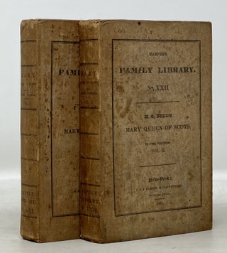 Item #17500 MARY QUEEN Of SCOTS. In Two Volumes. Harper's Family Library XXI & XXII. Henry...