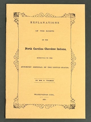 Item #17560.1 EXPLANATIONS Of The RIGHTS Of The NORTH CAROLINA CHEROKEE INDIANS, SUBMITTED To The...