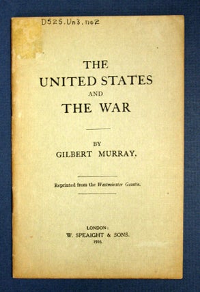 Item #18228 The UNITED STATES And The WAR.; Reprinted from the Westminster Gazette. World War I.,...