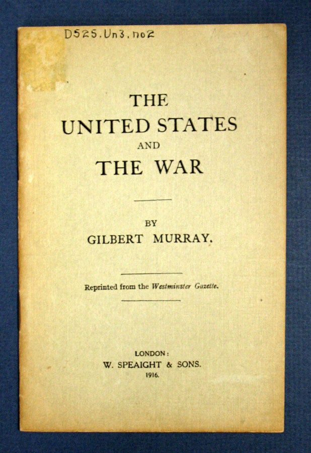 Item #18228 The UNITED STATES And The WAR.; Reprinted from the Westminster Gazette. World War I., Gilbert Murray.