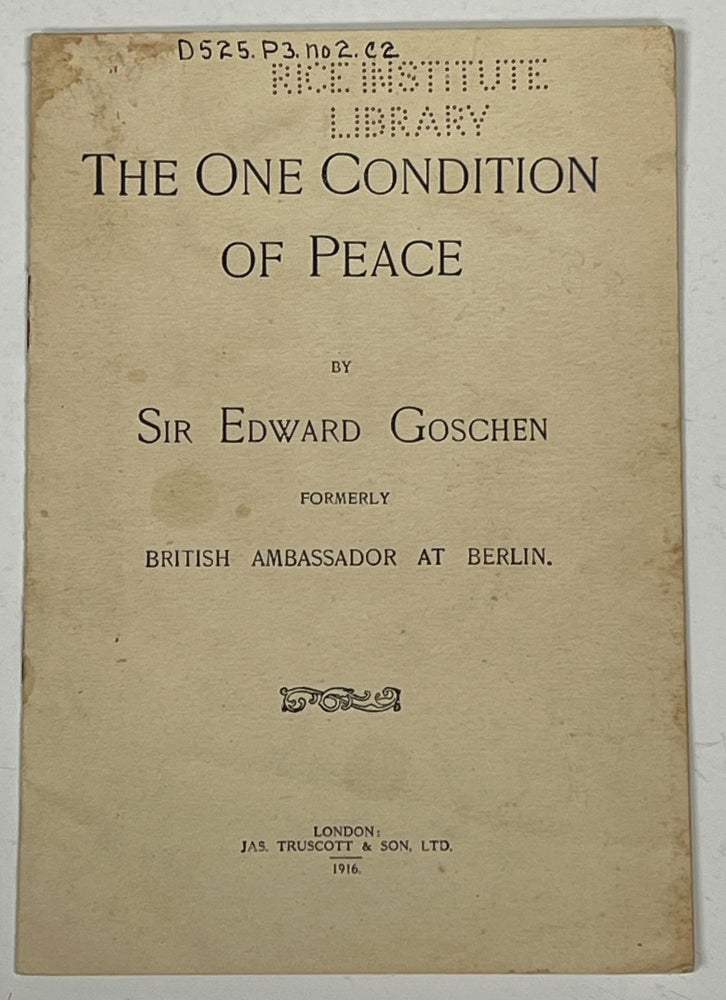 Item #18230 The ONE CONDITION Of PEACE. Sir Edward Goschen.