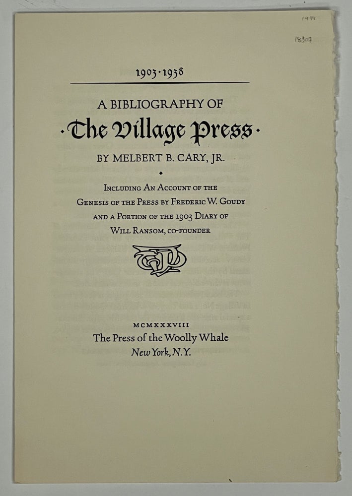 Item #18307 [ANNOUNCEMENT For 'A Bibliography of The Village Press']. Press of the Woolly Whale, Melbert Cary, Frederic Goudy.