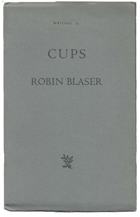 Item #19108 CUPS. Writing 17. Robin Blaser