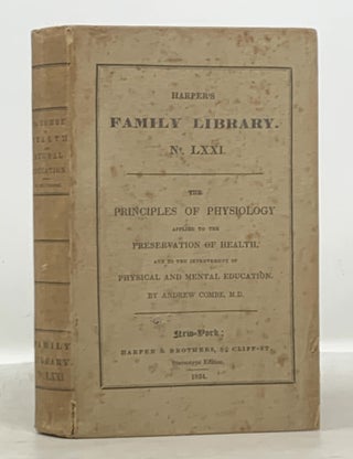 Item #19145 The PRINCIPLES Of PHYSIOLOGY APPLIED To The PRESERVATION Of HEALTH, And to the...