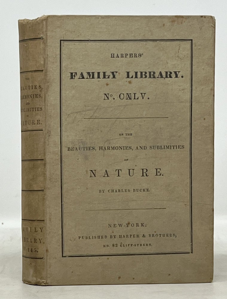 Item #19146 On The BEAUTIES, HARMONIES, And SUBLIMITIES Of NATURE; With Notes, Commentaries, and Illustrations.; Selected and Revised by the Rev. William P. Page. Harper's Family Library No.145. Charles. Page Bucke, Rev. William P. -.