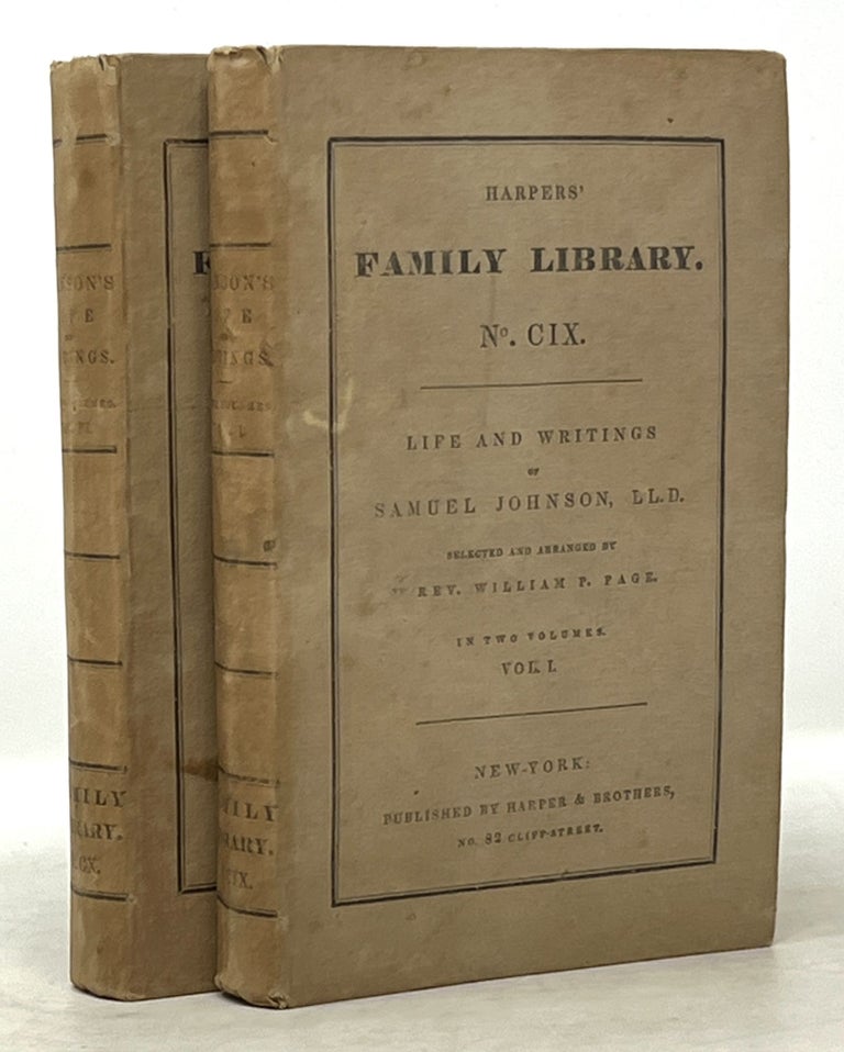 Item #19148 The LIFE And WRITINGS Of SAMUEL JOHNSON, LL.D. In Two Volumes. Harper's Family Library No.CIX & CX.; Selected and Arranged by Rev. William P. Page. Samuel - Subject. Page Johnson, William P. - Edtior, 1709 - 1784.