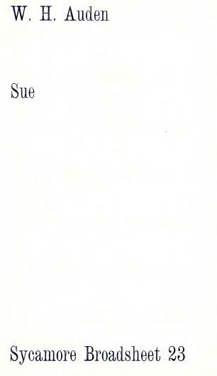 Item #19218 SUE. Sycamore Broadsheet 23. W. H. Auden.