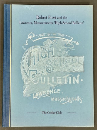 Item #19242 ROBERT FROST And LAWRENCE, MASSACHUSETTS, 'HIGH SCHOOL BULLETIN' The Beginning of a...