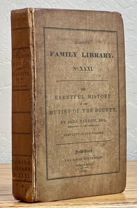 Item #19419 The EVENTFUL HISTORY Of The MUTINY On The BOUNTY. Harper's Family Library No. XXXI....