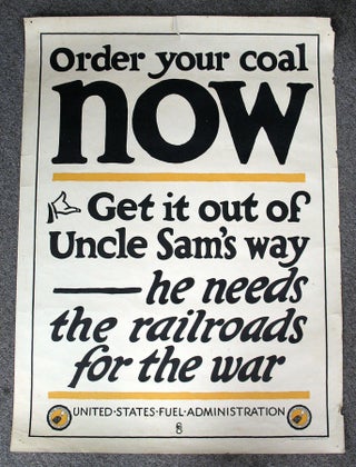 Item #20151 ORDER YOUR COAL NOW. Get It Out of Uncle Sam's Way -- He Needs the Railroads...