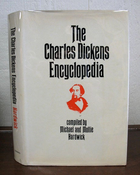 Item #2036.4 The CHARLES DICKENS ENCYCLOPEDIA. Charles. 1812 - 1870 Dickens, Mollie and Michael Hardwick.