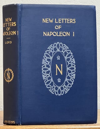 Item #20494 NEW LETTERS Of NAPOLEON I. Omitted from the Edition Published Under the Auspices of...