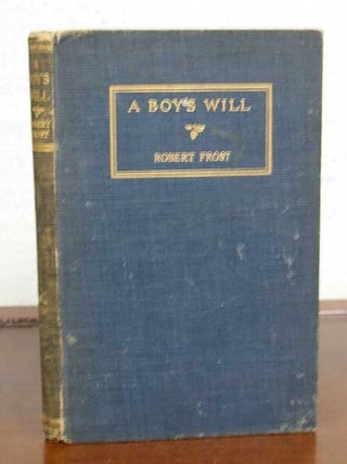 Item #20750 A BOY'S WILL. Robert Frost