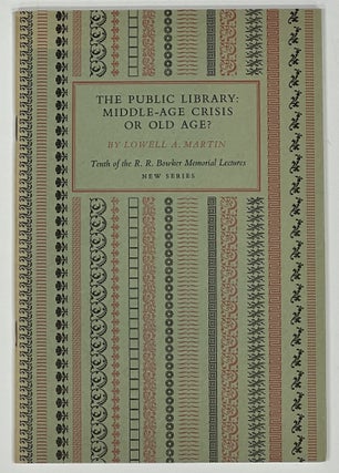 Item #20990 The PUBLIC LIBRARY: Middle-Age Crisis or Old Age? Lowell A. Martin