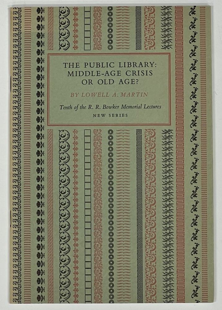 Item #20990 The PUBLIC LIBRARY: Middle-Age Crisis or Old Age? Lowell A. Martin.