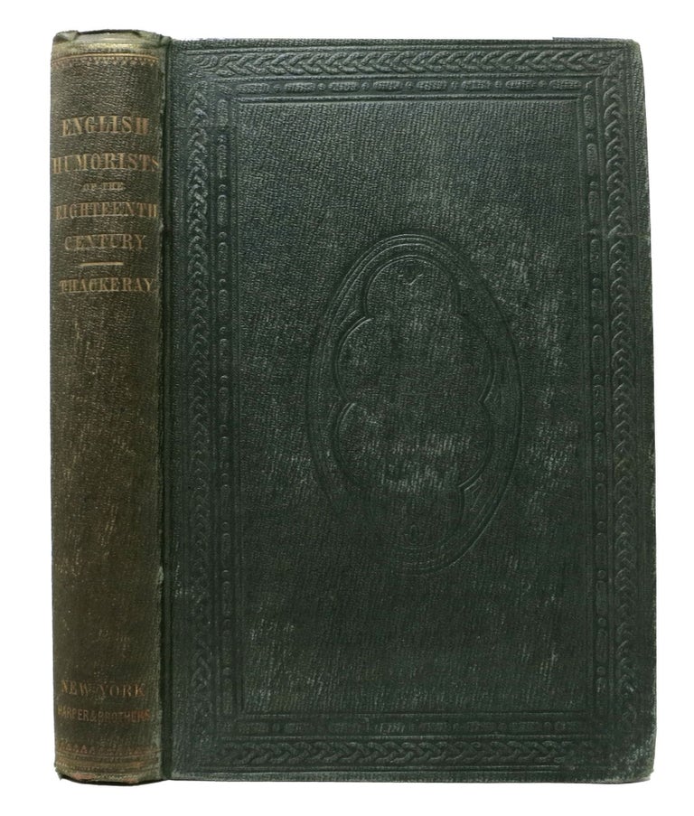 Item #2117.1 The ENGLISH HUMOURISTS Of The EIGHTEENTH CENTURY. A Series of Lectures. William Thackeray, akepeace. 1811 - 1863.