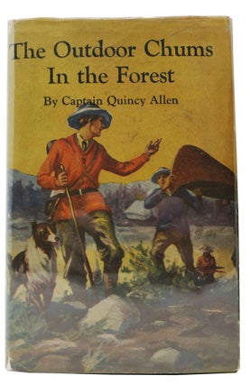 Item #21300 The OUTDOOR CHUMS In The FOREST. Captain Quincy Allen
