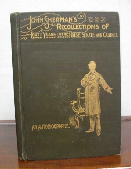 Item #21508 JOHN SHERMAN'S RECOLLECTIONS Of FORTY YEARS In The HOUSE, SENATE And CABINET. An Autobiography. Salesman's Sample Book, John Sherman.