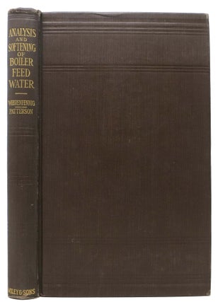 Item #21512 The ANALYSIS And SOFTENING Of BOILER FEED-WATER.; Translated by D. W. Patterson....