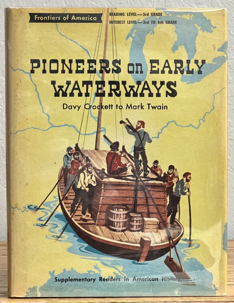 Item #21607 PIONEERS On EARLY WATERWAYS: Davy Crockett to Mark Twain. Edith McCall.