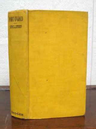 Item #21618 PORT O'GOLD: A History-Romance of the San Francisco Argonauts. S. M. Shortridge,...