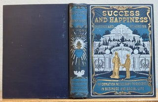 Item #21707 SUCCESS And HAPPINESS In HOME And BUSINESS. Information Necessary to Succeed in All...