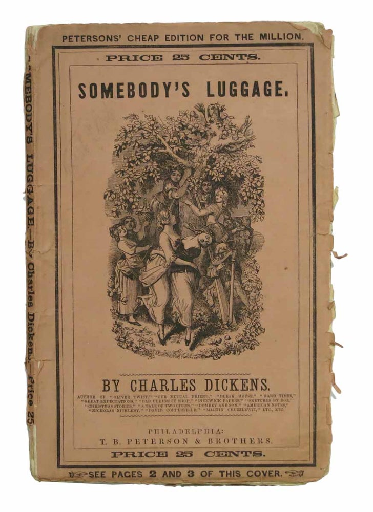 Item #2221.3 SOMEBODY'S LUGGAGE. Peterson's Cheap Edition for the Million. Charles Dickens, 1812 - 1870.