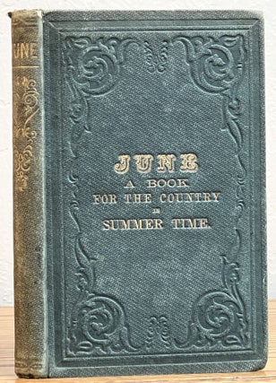 Item #22521 JUNE: A Book for the Country in Summertime. Stainton, enry, ibbats. 1822 - 1892