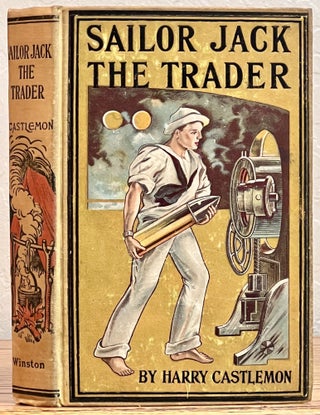 Item #22858 SAILER JACK, The TRADER. Castlemon's War Series #6. Maritime Fiction, Harry...