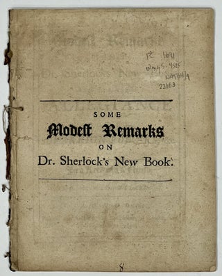 Item #22863 Some MODEST REMARKS On Dr. SHERLOCKS NEW BOOK About the CASE of ALLEGIANCE Due To...