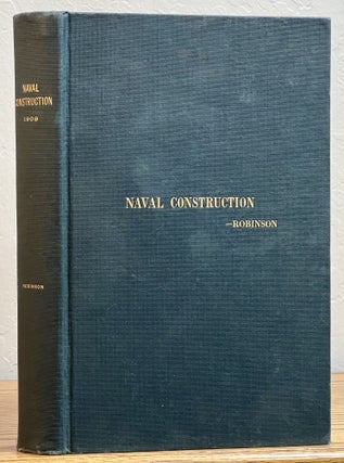 Item #23634 NAVAL CONSTRUCTION. Prepared for the Use of the Midshipmen of the United States...