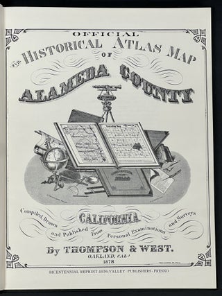 OFFICIAL And HISTORICAL ATLAS MAP Of ALAMEDA COUNTY, CALIFORNIA. Compiled and Published from Personal Examinations and Surveys by Tompson & West.
