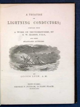 Item #23891 A TREATISE On LIGHTNING CONDUCTORS; Compiled from a Work on Thunderstroms, by S. W....