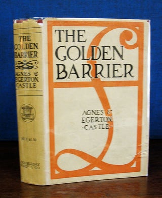 Item #24113 The GOLDEN BARRIER. Agnes Castle, Egerton, d. 1922, 1858 - 1920