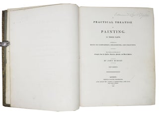 A PRACTICAL TREATISE On PAINTING. In Three Parts. Consisting of Hints on Composition, Chiaroscuro, and Colouring. The Whole Illustrated by Examples from the Italian, Venetian, Flemish, and Dutch Schools.