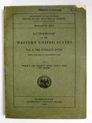 Item #24300 GUIDEBOOK Of The WESTERN UNITED STATES. Part B. The Overland Route with a Side Trip...