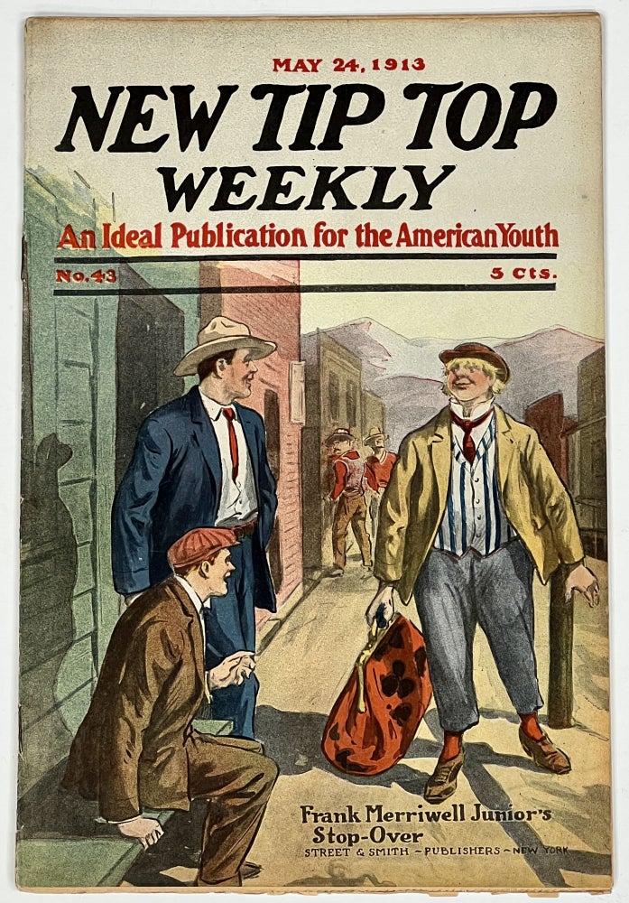Item #24915 FRANK MERRIWELL, JUNIOR'S, STOP-OVER; or, Foul Play at Frenchman's Fork. New Tip Top Weekly. No. 43. May 24, 1913. Dime Novel, Burt L. Standish, William George "Gilbert". 1866 - 1945 Patten.